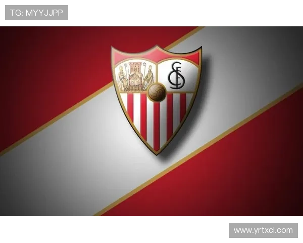 百年塞维利亚俱乐部的荣耀征程与欧战传奇复兴之路书写西甲历史
